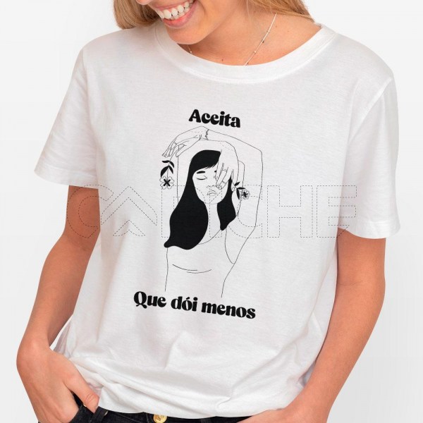 T-Shirt Aceita que Dói menos